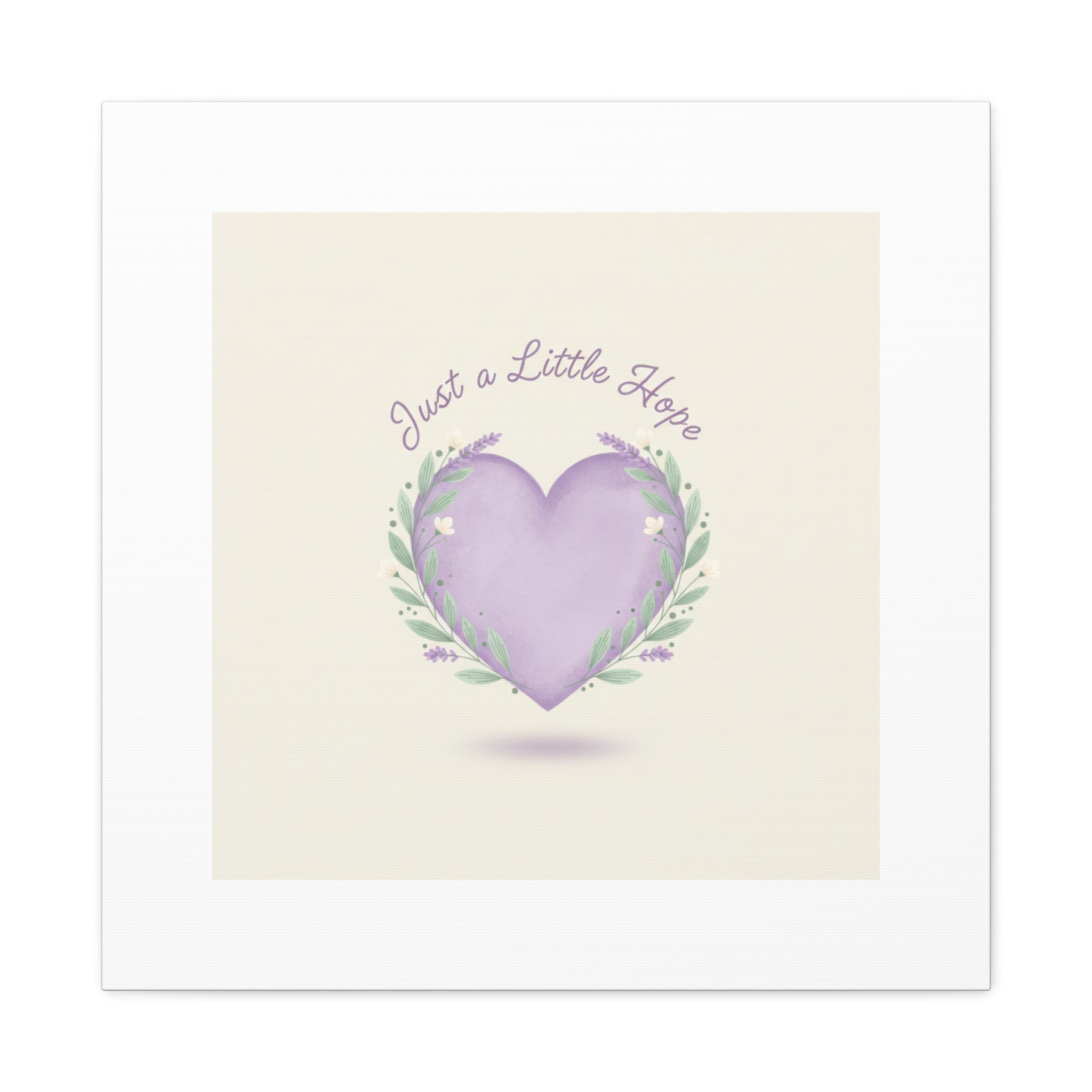 Just a Little Hope Canvas | Positive Micro-Optimism, Lavender Heart