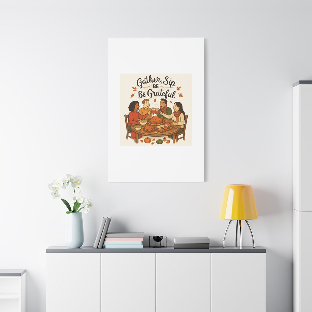 Gather, Sip, Be Grateful Canvas — Thanksgiving Wall Art