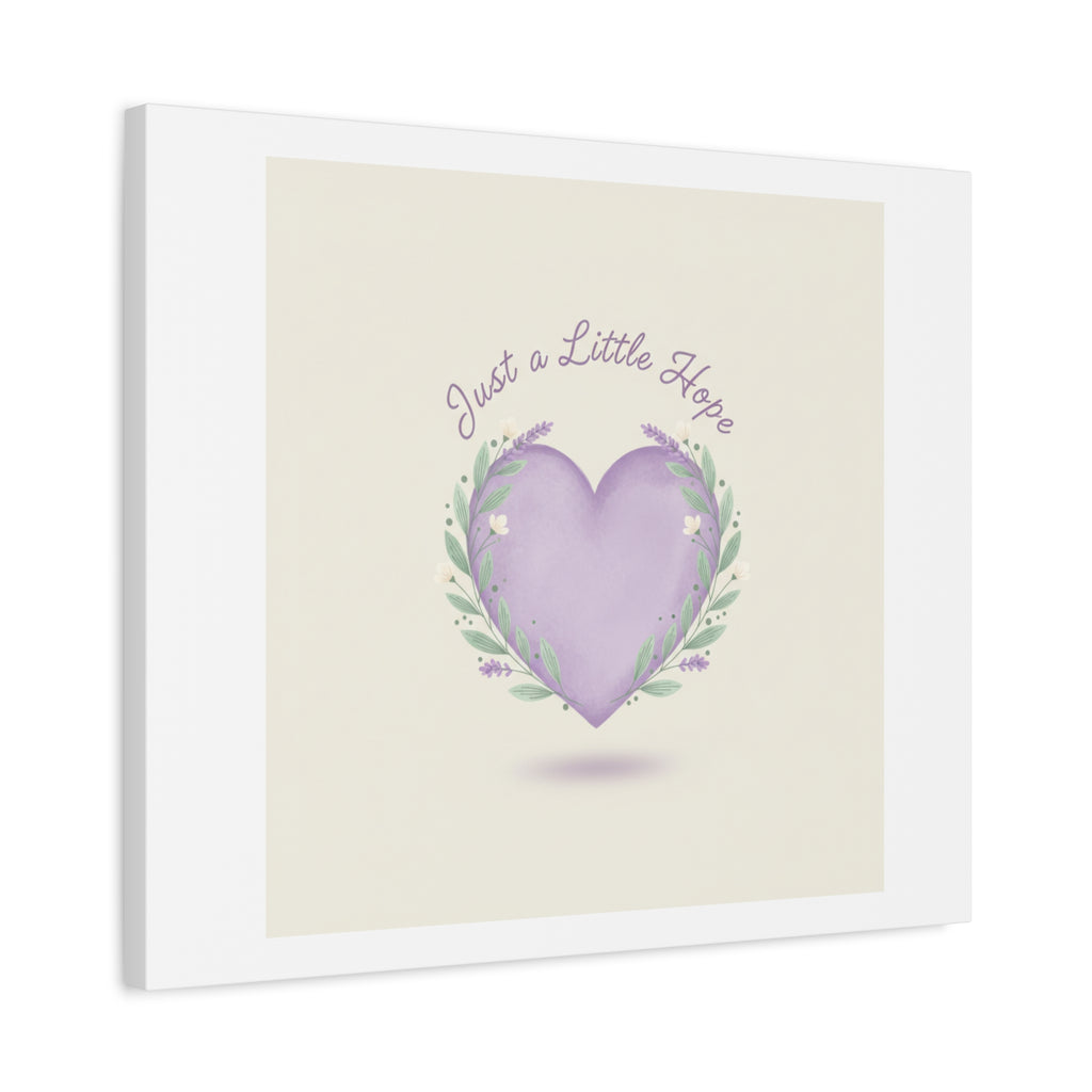 Just a Little Hope Canvas | Positive Micro-Optimism, Lavender Heart