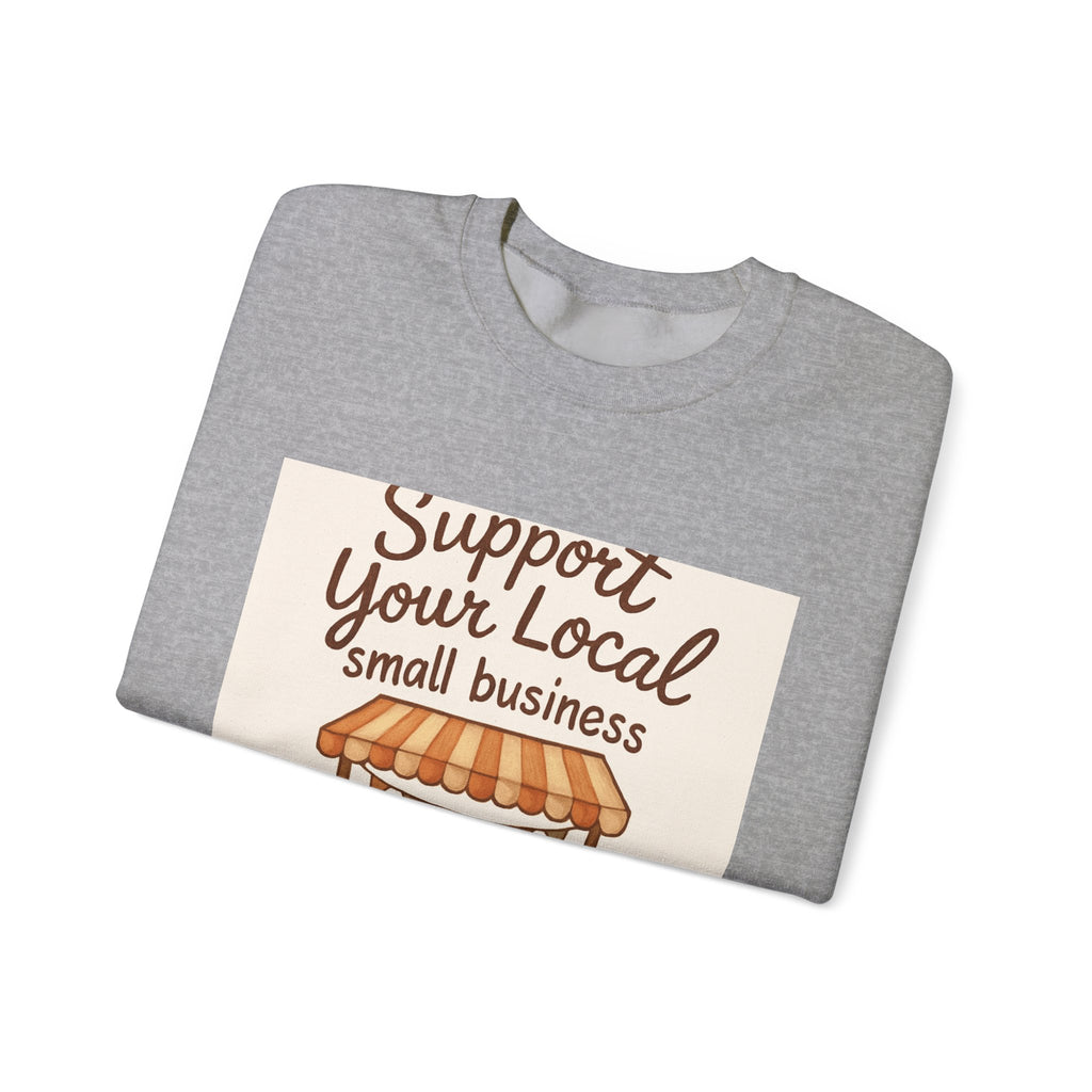 Support Your Local Small Business Crewneck Sweatshirt