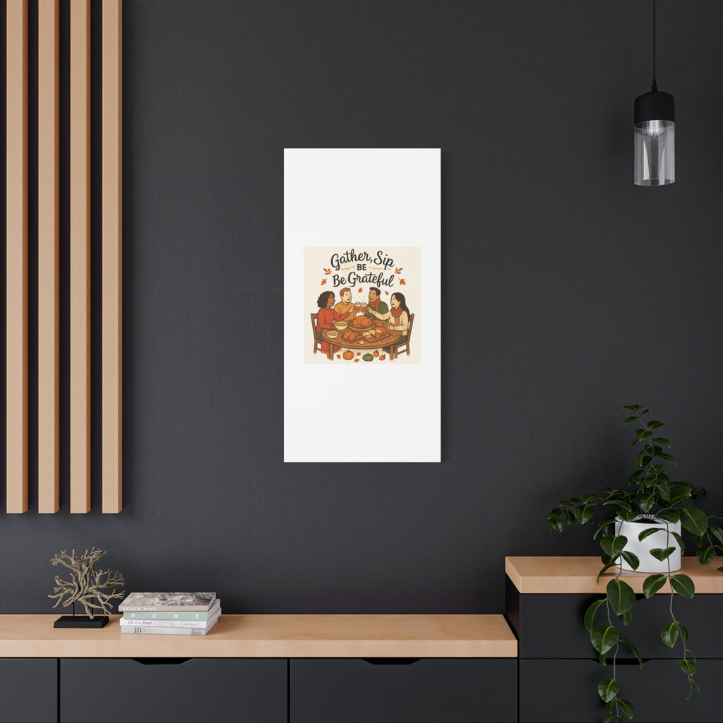 Gather, Sip, Be Grateful Canvas — Thanksgiving Wall Art
