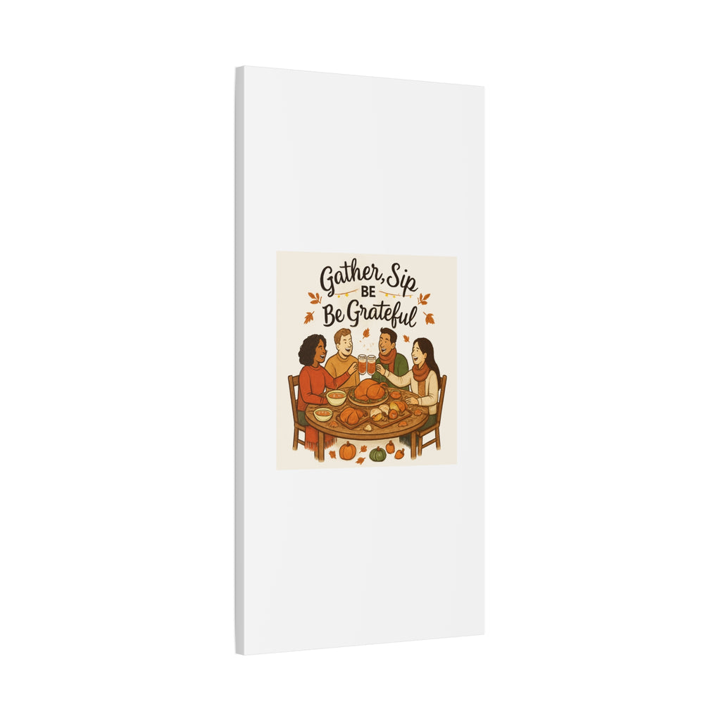 Gather, Sip, Be Grateful Canvas — Thanksgiving Wall Art
