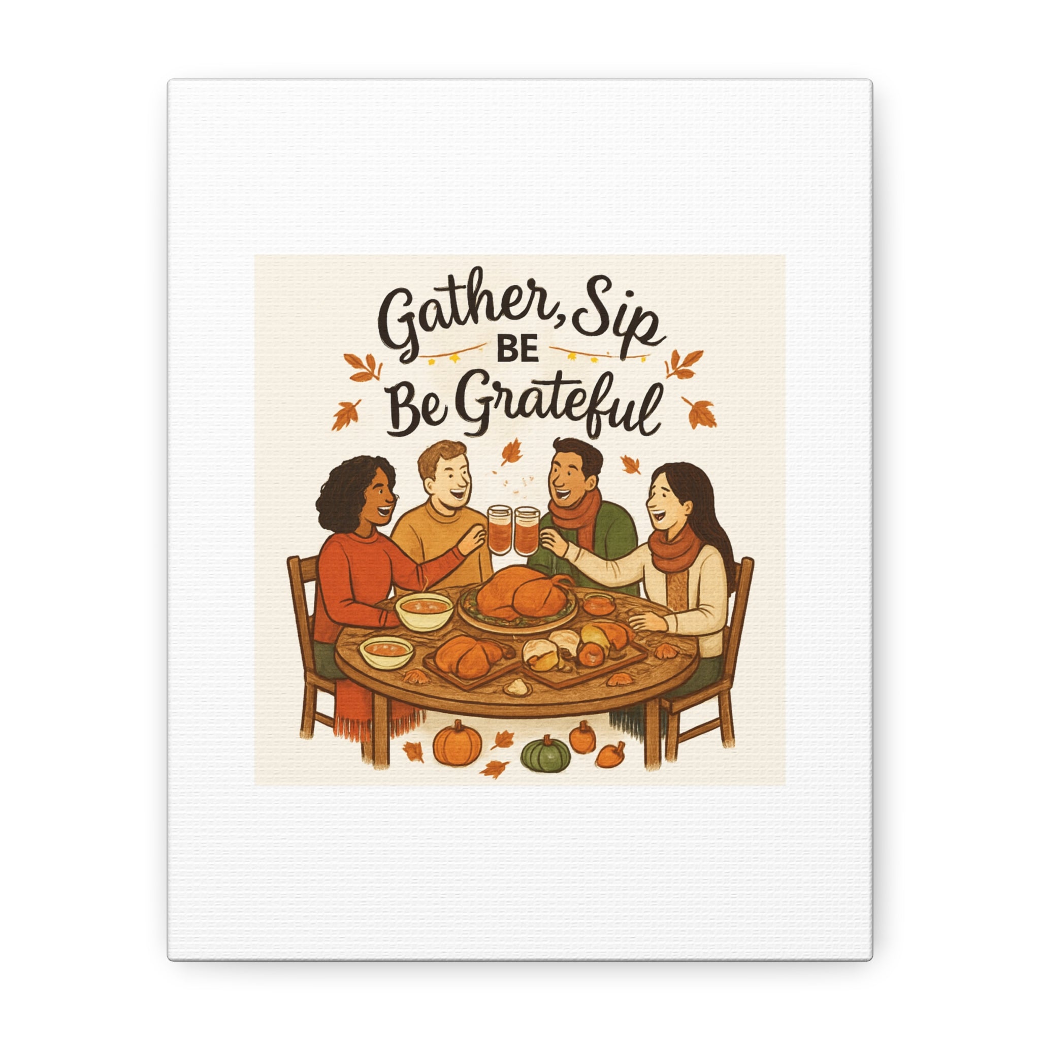 Gather, Sip, Be Grateful Canvas — Thanksgiving Wall Art