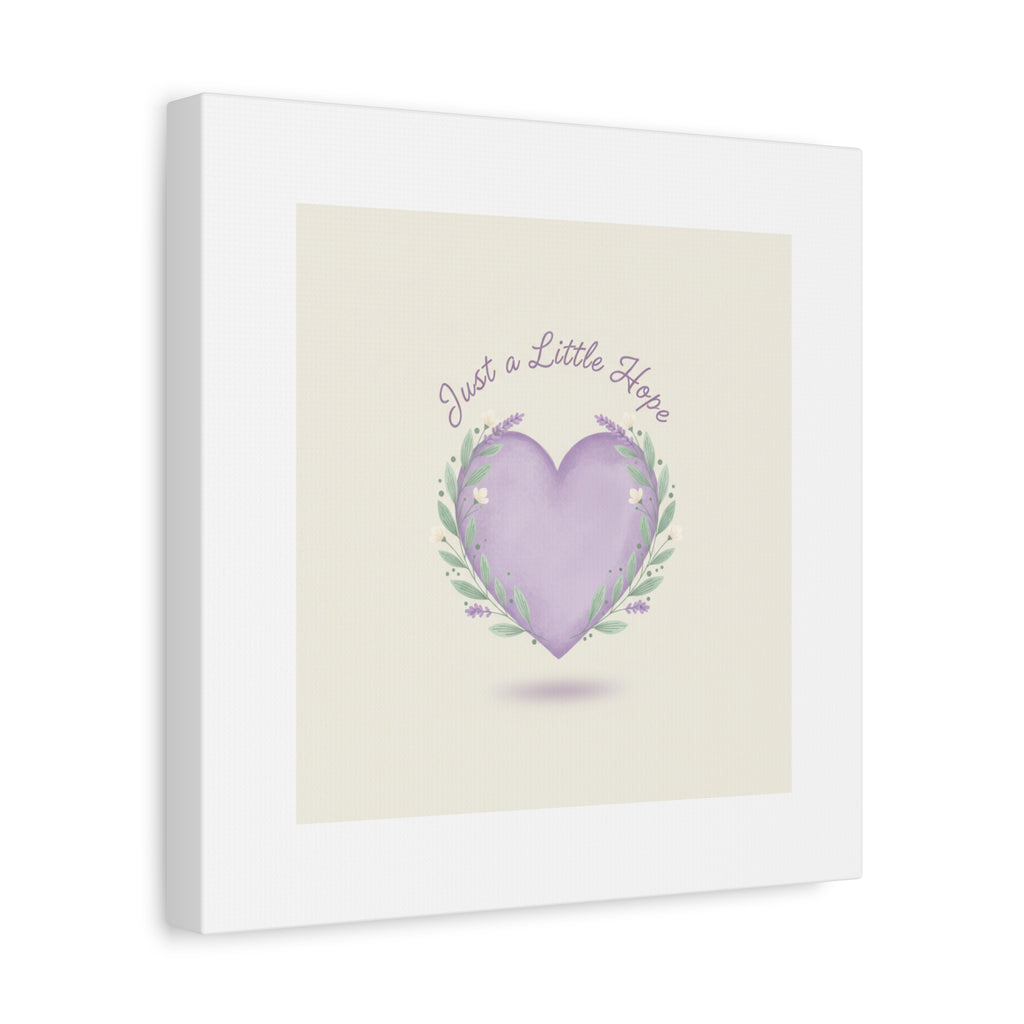 Just a Little Hope Canvas | Positive Micro-Optimism, Lavender Heart