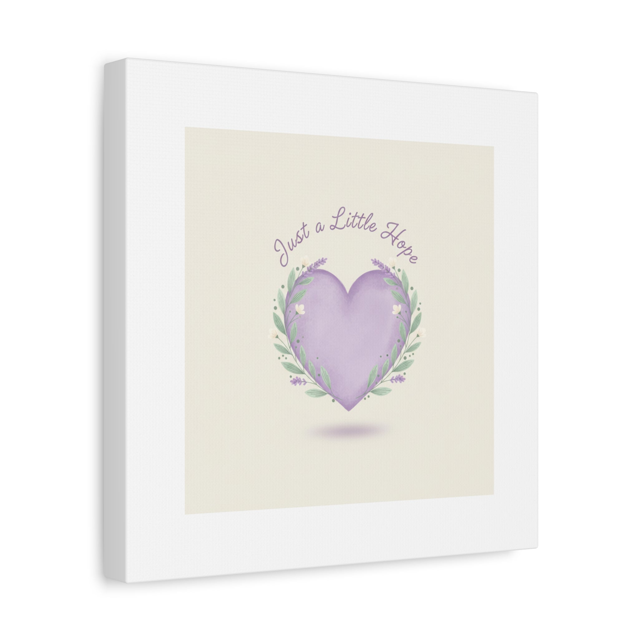 Just a Little Hope Canvas | Positive Micro-Optimism, Lavender Heart