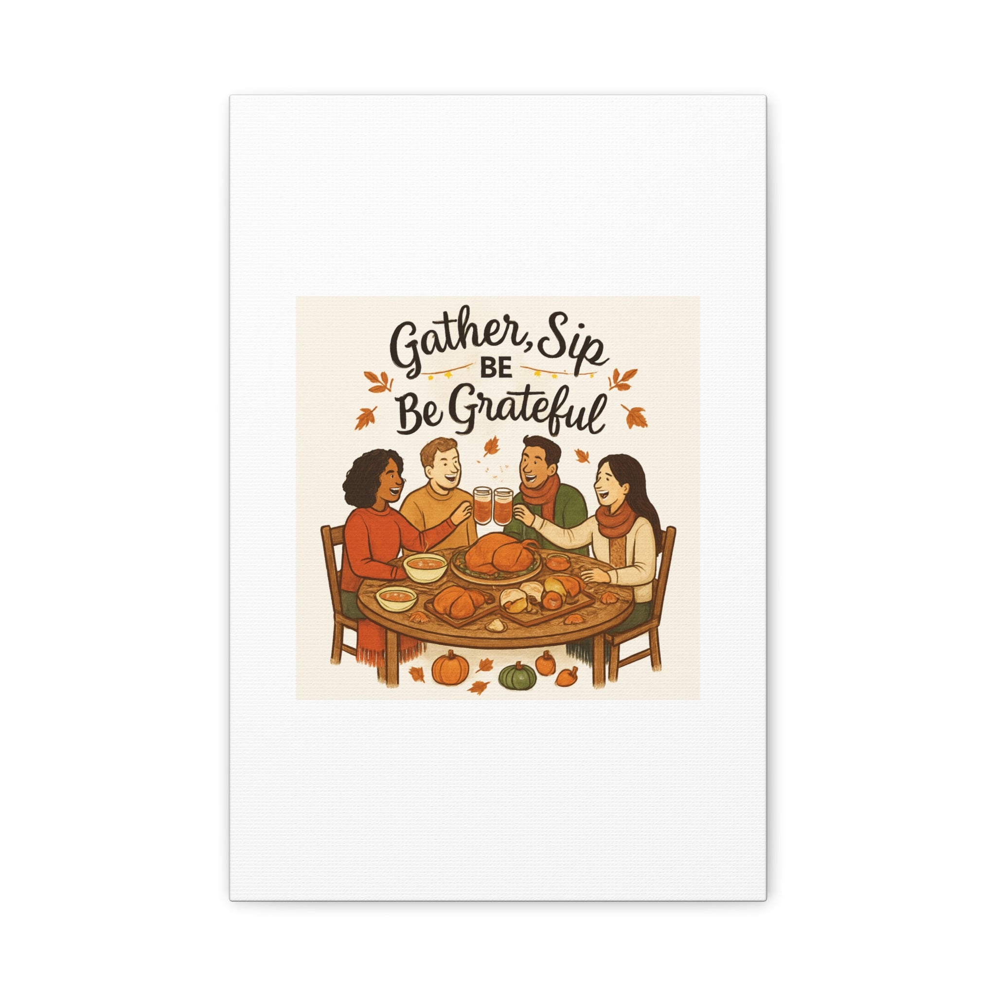 Gather, Sip, Be Grateful Canvas — Thanksgiving Wall Art