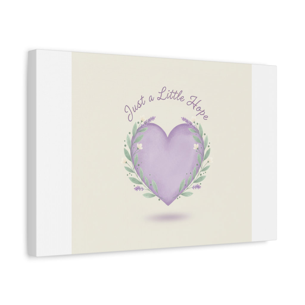 Just a Little Hope Canvas | Positive Micro-Optimism, Lavender Heart