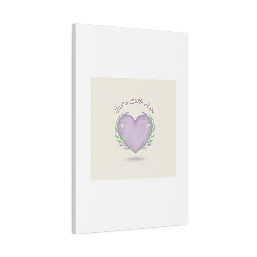 Just a Little Hope Canvas | Positive Micro-Optimism, Lavender Heart