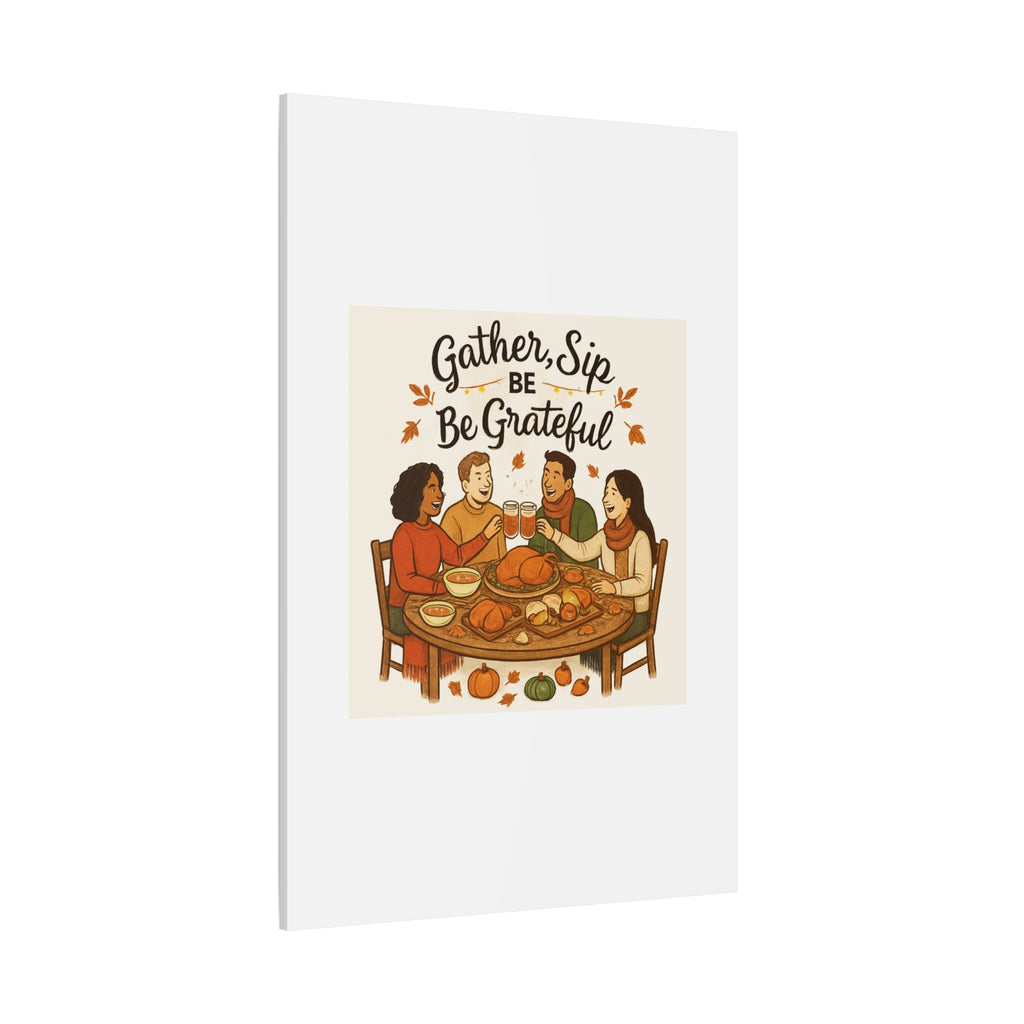 Gather, Sip, Be Grateful Canvas — Thanksgiving Wall Art