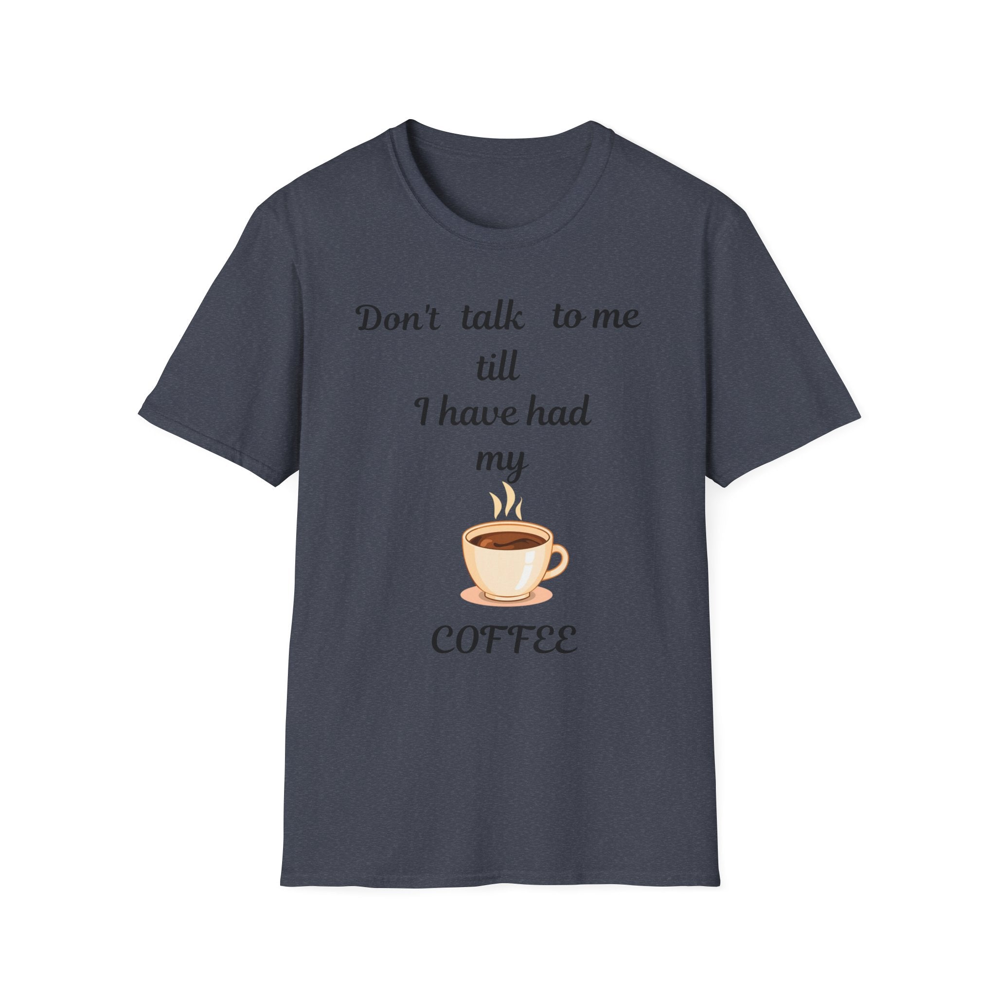 Coffee Lover Unisex T-Shirt, Funny Tee, Coffee Addict Shirt, Cute Coffee Cup Top, Gift for Coffee Lovers, Don't Talk To Me Shirt