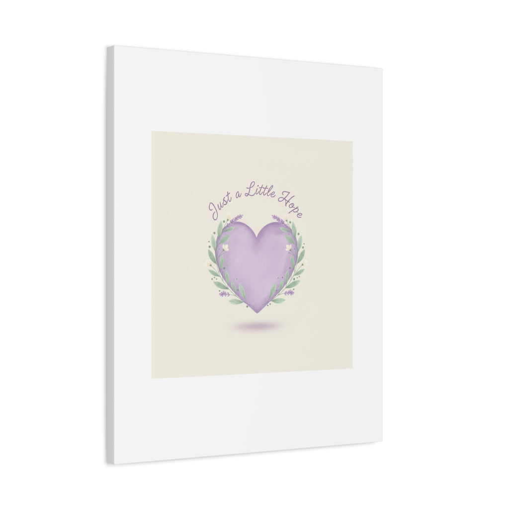 Just a Little Hope Canvas | Positive Micro-Optimism, Lavender Heart