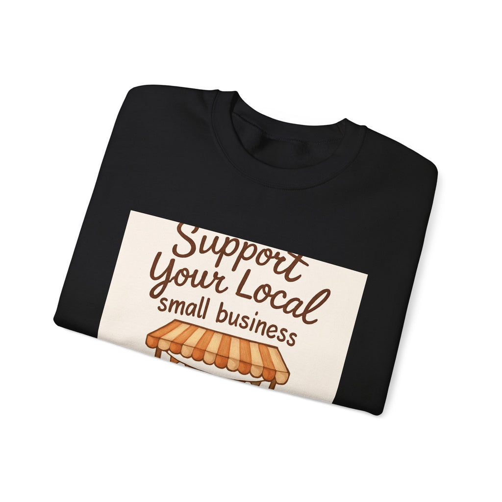 Support Your Local Small Business Crewneck Sweatshirt